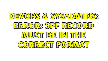DevOps & SysAdmins: Error: SPF record must be in the correct format