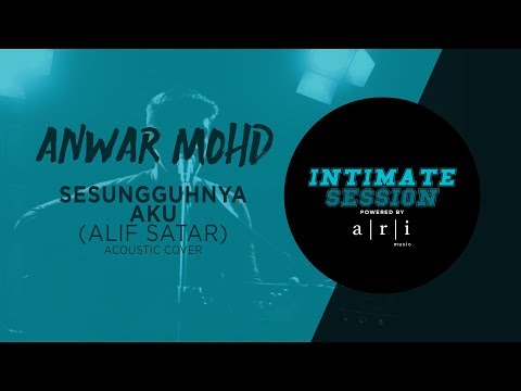 #intimatesession---sesungguhnya-aku-(acoustic-cover)---anwar-mohd