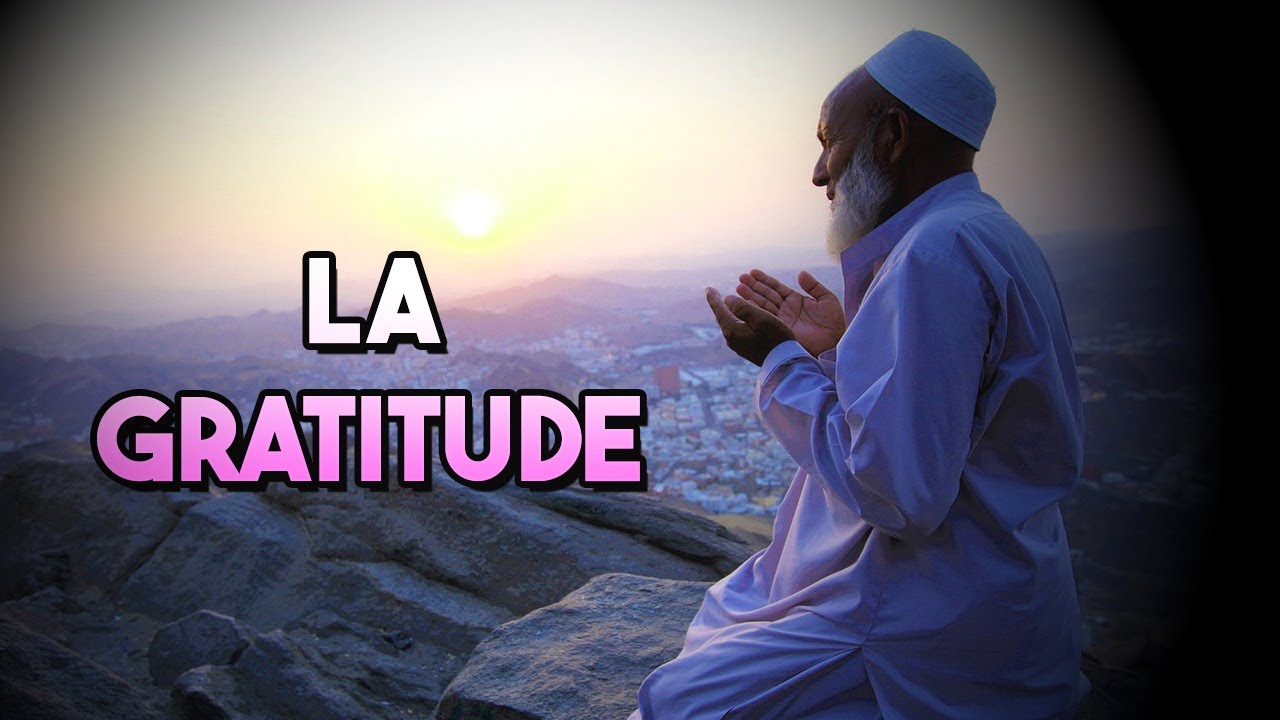 Es-tu reconnaissant envers Allah ?