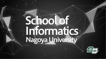 Nagoya University School of Informatics Introduction Video