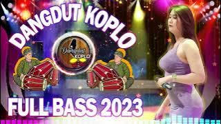 Dangdut Koplo Terbaru 2023 Full Bass - Lagu Koplo Terbaru 2023 Terpopuler Saat Ini - Dangdut Koplo