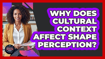 Why Does Cultural Context Affect Shape Perception?