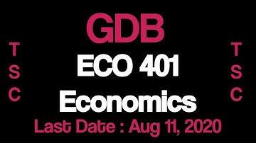ECO 401 GDB No 1 Solution Spring 2020