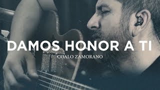 Miniatura de vídeo de "Coalo Zamorano - Damos Honor A Ti - Videoclip"