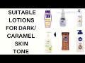 BEST LOTIONS FOR DARK/CARAMEL SKIN TONE IN THE MARKET