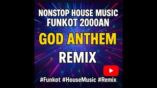 Download lagu NONSTOP FUNKOT 2000an Remix House Music Nostalgia | Opening : GOD ANTHEM