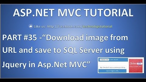 Part 35- How to upload image by copying image link(URL) from google using JQuery in Asp.net  MVC