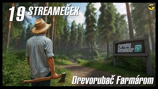Z drevorubača farmárom - FS25 #19 - Streameček