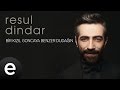 Resul Dindar - Bir Kızıl Goncaya Benzer Dudağın - Official Audio #aşkımeşk #resuldindar - Esen Müzik