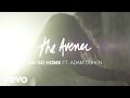 The avener  we go home ft adam cohen