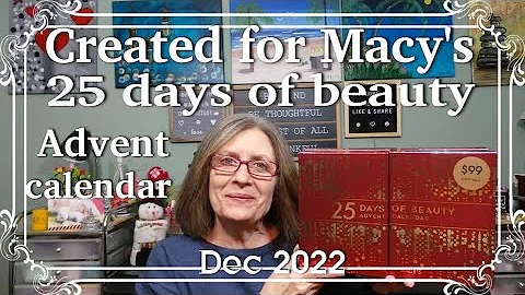 Created for Macy's ~ 25 Days of Beauty Advent Calendar ~ Dec 2022