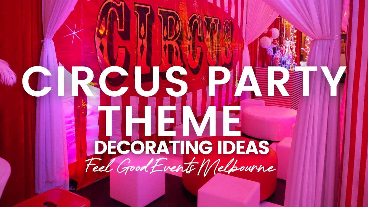 Ideas For Decorating A Circus-Themed Event | Feel Good Events - Home Decor