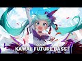 Kawaii EDM &amp; Future Bass Mix 2022