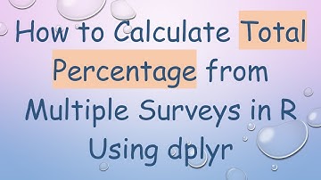 How to Calculate Total Percentage from Multiple Surveys in R Using dplyr