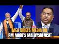 LIVE: MEA Briefs on PM Modi’s Two-Day Malaysia Visit And India-Malaysia Strategic Partnership | N18G