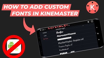 HOW TO ADD UNLIMITED CUSTOM FONTS IN KINEMASTER