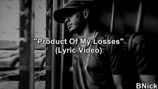 Video thumbnail of "BNick - Product Of My Losses (Lyric Video) //A-Lex Production"