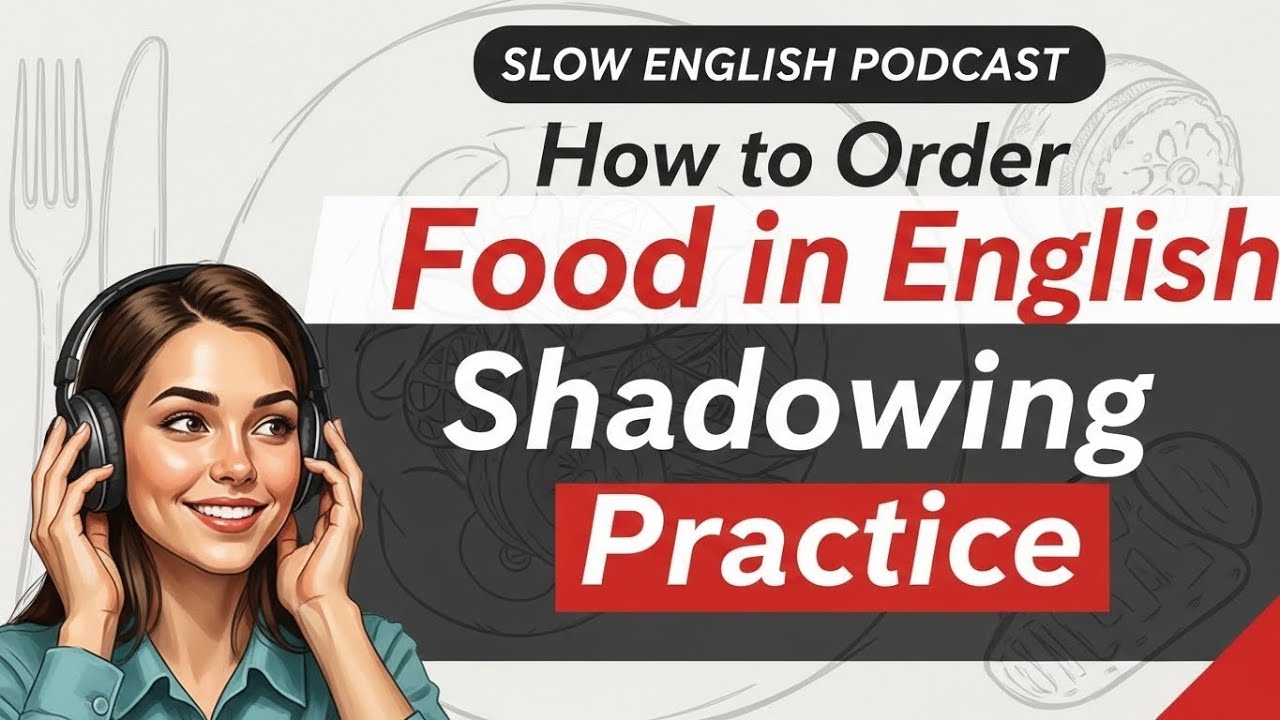 Learn English Fast with Slow Podcast | How to Order Food in a Restaurant | Listening & Shadowing