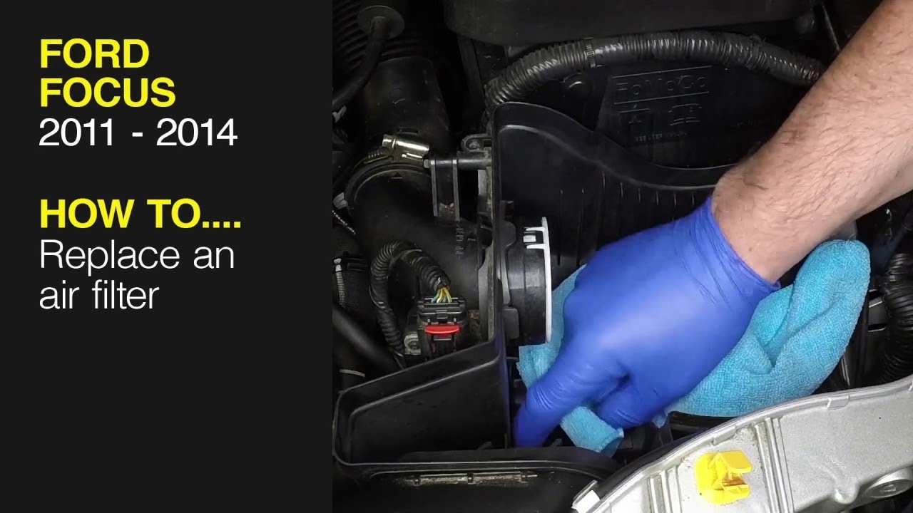 How to change the air filter on the Ford Focus 2011 to 2014 - YouTube