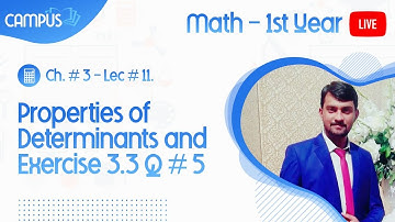 11th Math Ch. 3 Lecture 11 Properties of Determinants and Exercise 3.3 Q # 5