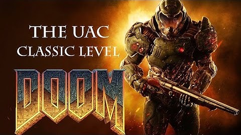 DOOM | Level 1 - The UAC Classic Level