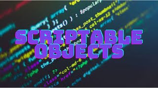 Scriptable Objects In Unity