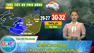 Thời tiết Tiền Giang 15.06.2023: Có mưa rào và dông vài nơi vào chiều và chiều tối