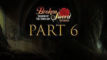Broken Sword : Shadow of the Templars – Reforged part 6