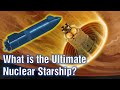 Ultimate Nuclear Starship! 14 days to Mars! 60 days to JUPITER? As cool as an SN9 launch! (sorta)