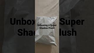 Unboxing a Super Shadow Plush