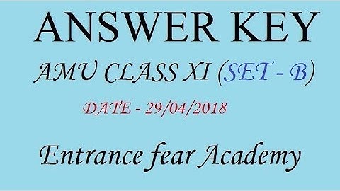 AMU answer key class XI, set- B session (2018 - 19) || Entrance Fear || easy2crack
