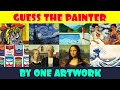 Guess the Painter by One Painting | Art Quiz