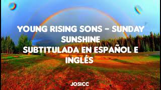 Young Rising Sons - Sunday Sunshine (Subtitulada en Español e Inglés)