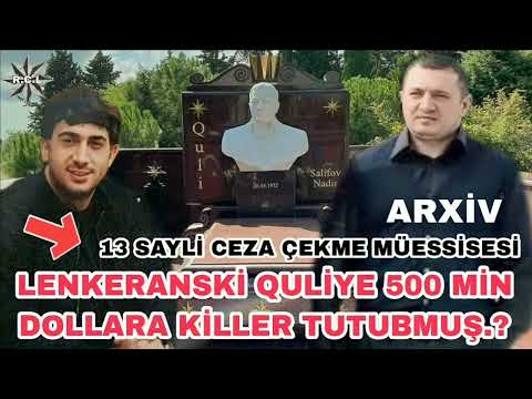 Lenkeranski Qulinin Qətli Üçün 500 Min Dollara Killer Tutubmuş.? (13 Zon) ARXİV