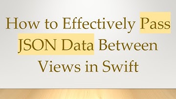 How to Effectively Pass JSON Data Between Views in Swift