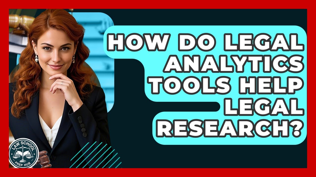How Do Legal Analytics Tools Help Legal Research? - Law School Prep Hub