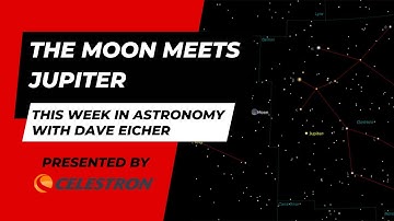 This Week in Astronomy with Dave Eicher: The Moon meets Jupiter