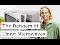 The Dangers of Using Microwaves