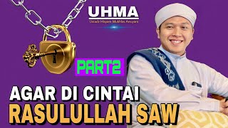 CERAMAH SINGKAT Kunci Agar di Cintai Rasulullah SAW | USTADZ HISYAM MUKHLAS