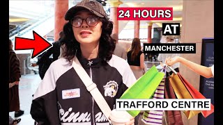 24 HOURS AT MANCHESTER TRAFFORD CENTRE!