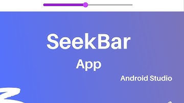 SeekBar Example in Android Studio
