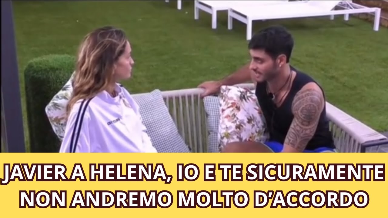 JAVIER A HELENA, IO E TE SICURAMENTE NON ANDREMO MOLTO D’ACCORDO