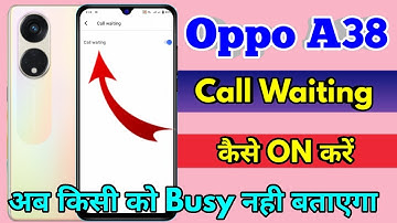 oppo a38 call waiting setting, oppo a38 me call waiting kaise kare