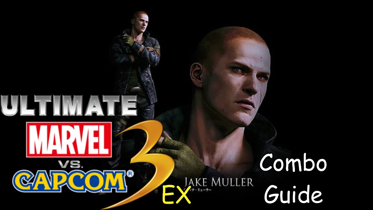 [Ultimate Marvel vs Capcom 3: EX] pecks Combo Guide of Jake Muller [PC ...