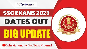 SSC Exam Dates Out 2023 | SSC CPO, MTS, CGL, CHSL Exam Date 2023 | Mahendras
