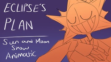 Eclipse’s Plan || Sun and Moon Show Fan Animatic
