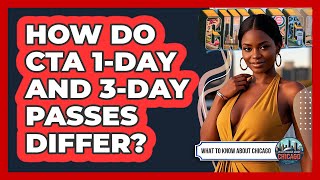 How Do CTA 1-Day And 3-Day Passes Differ?