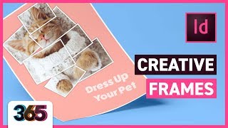 Creative Frames in InDesign CC | tips & time-lapse #14/365 Days of Creativity