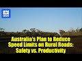 Australia's Plan to Reduce Speed Limits on Rural Roads: Safety vs. Productivity