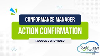 Conformance Manager 2024: Action Confirmation Module Demo